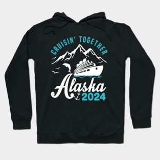 cruisin together alaska 2024 vacation trip Hoodie